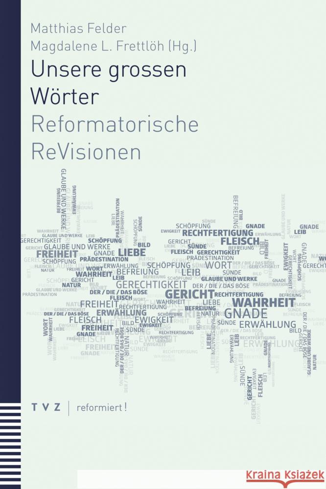 Unsere Grossen Worter: Reformatorische Revisionen Felder, Matthias 9783290184513 TVZ Theologischer Verlag - książka