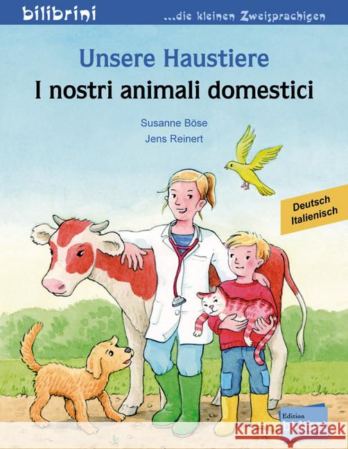 Unsere Haustiere, Deutsch-Italienisch Böse, Susanne; Reinert, Jens 9783198795996 Edition bi:libri - książka