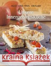 Unsere Innergebirgsküche Obauer, Rudi; Obauer, Karl 9783710400155 Servus - książka