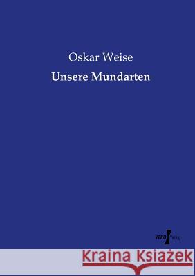 Unsere Mundarten Oskar Weise 9783737222594 Vero Verlag - książka