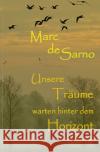 Unsere Träume warten hinter dem Horizont de Sarno, Marc 9783753130132 epubli