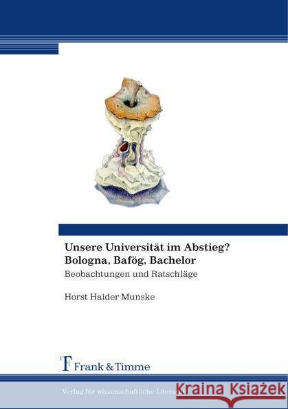 Unsere Universität im Abstieg? Bologna, Bafög, Bachelor : Beobachtungen und Ratschläge Munske, Horst H. 9783732901012 Frank & Timme - książka