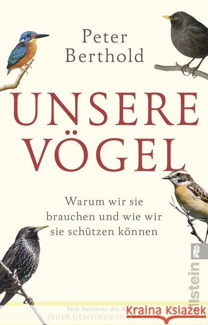 Unsere Vögel : Warum wir sie brauchen und wie wir sie schützen können Berthold, Peter 9783548377698 Ullstein TB - książka