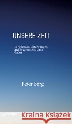 Unsere ZEIT Berg, Peter 9783384790507 tredition - książka