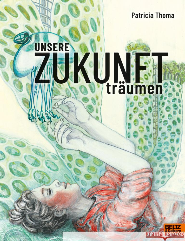 Unsere Zukunft träumen Thoma, Patricia 9783407756091 Beltz - książka