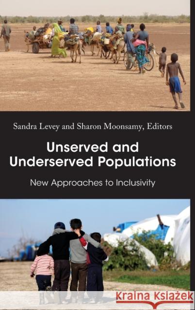 Unserved and Underserved Populations: New Approaches to Inclusivity Levey, Sandra 9781433182525 Peter Lang Inc., International Academic Publi - książka