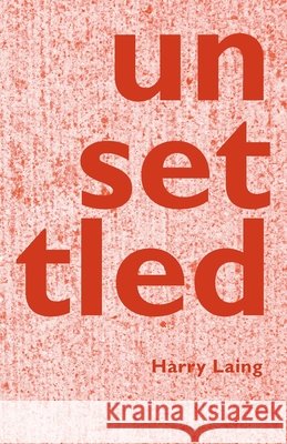 unsettled Harry Laing 9781877010965 Walleah Press - książka