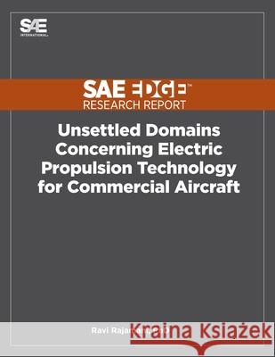 Unsettled Domains Concerning Electric Propulsion Technology for Commercial Aircraft Bob McQueen 9781468601152 Sae Edge Research Report - książka