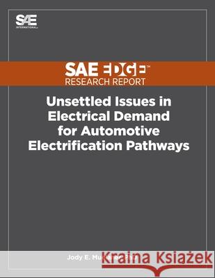 Unsettled Issues in Electrical Demand for Automotive Electrification Pathways Jody E Muelaner   9781468602876 SAE International - książka