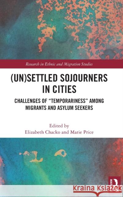 (Un)Settled Sojourners in Cities: Challenges of 