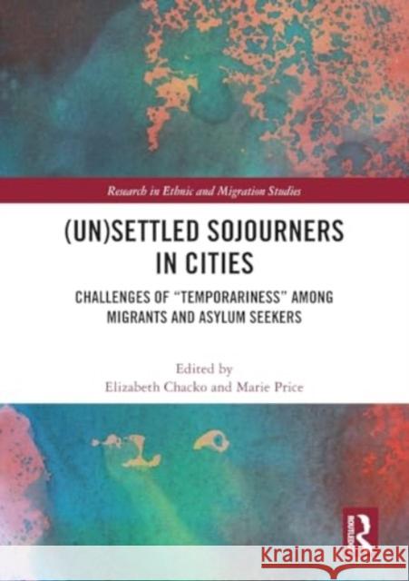 (Un)Settled Sojourners in Cities: Challenges of 