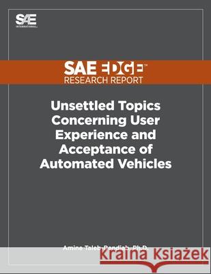 Unsettled Topics Concerning User Experience and Acceptance of Automated Vehicles Amine Taleb-Bendiab 9781468601879 SAE International - książka