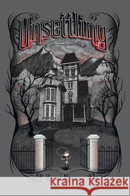 Unsettling: 3 Novellas Macraven, Vincent 9781493121144 Xlibris Corporation - książka