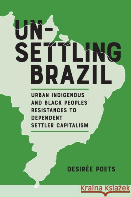 Unsettling Brazil: Urban Indigenous and Black Peoples' Resistances to Dependent Settler Capitalism  9780817361327 The University of Alabama Press - książka