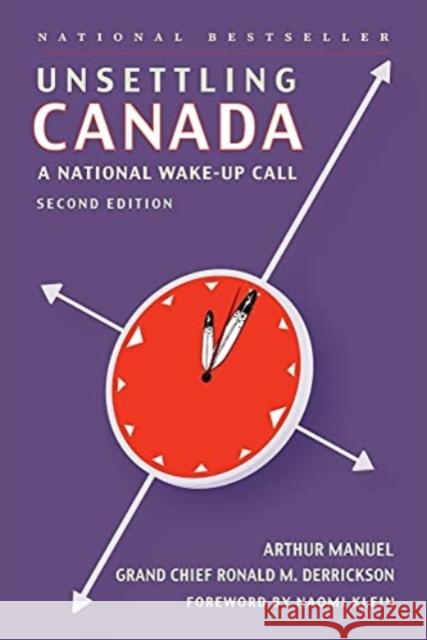 Unsettling Canada: A National Wake-Up Call Arthur Manuel Grand Chief Ronald M. Derrickson Naomi Klein 9781771135566 Between the Lines - książka