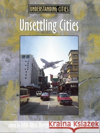 Unsettling Cities: Movement/Settlement Allen, John 9780415200714 Routledge - książka