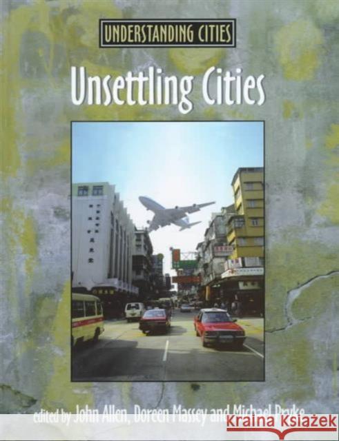 Unsettling Cities: Movement/Settlement Allen, John 9780415200714 Routledge - książka