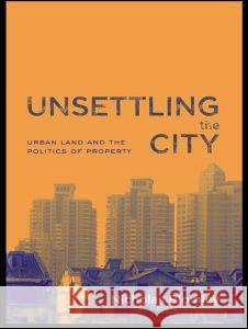 Unsettling the City: Urban Land and the Politics of Property Blomley, Nicholas 9780415933155 Routledge - książka