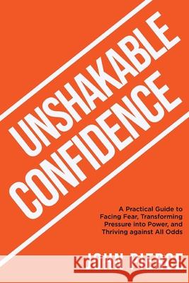 Unshakable Confidence John Pierce Nance Rosen 9780978607883 Pegasusmediaworld - książka