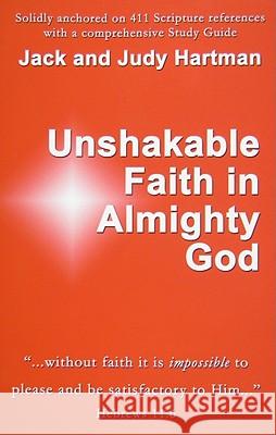 Unshakable Faith in Almighty God Jack Hartman Judy Hartman 9780915445110 Lamplight Ministries - książka