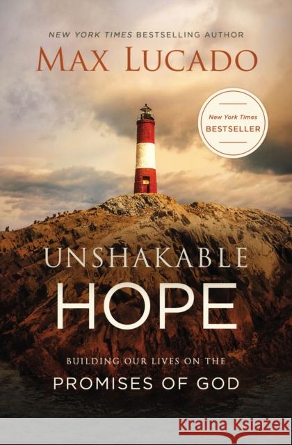 Unshakable Hope: Building Our Lives on the Promises of God Max Lucado 9780718074241 Thomas Nelson - książka