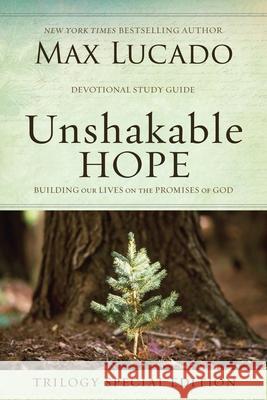 Unshakable Hope: Building Our Lives on the Promises of God Max Lucado 9781640889033 Trilogy Christian Publishing - książka