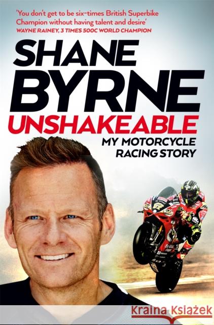 Unshakeable: My Motorcycle Racing Story Shane Byrne 9781529034332 Pan Publishing - książka