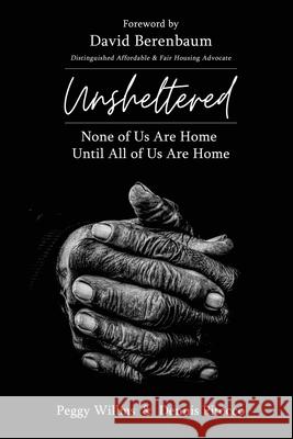 UNSHELTERED None of Us Are Home Until All of Us Are Home Peggy Willms Dennis Pitocco 9781955668682 Wellness Book Endeavors - książka