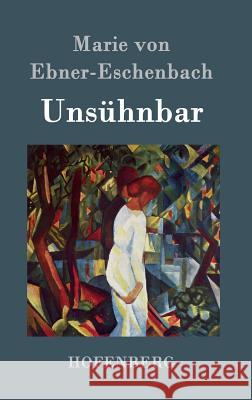 Unsühnbar Marie Von Ebner-Eschenbach 9783843020565 Hofenberg - książka