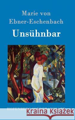 Unsühnbar Marie Von Ebner-Eschenbach 9783843094580 Hofenberg - książka