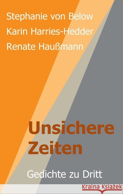 Unsichere Zeiten: Gedichte zu Dritt Haumann, Renate 9783749741243 Tredition Gmbh - książka