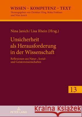 Unsicherheit ALS Herausforderung Fuer Die Wissenschaft: Reflexionen Aus Natur-, Sozial- Und Geisteswissenschaften Janich, Nina 9783631761045 Peter Lang Gmbh, Internationaler Verlag Der W - książka