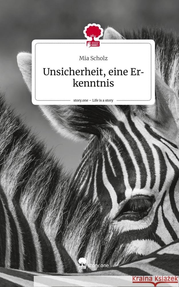 Unsicherheit, eine Erkenntnis. Life is a Story - story.one Scholz, Mia 9783710880148 story.one publishing - książka