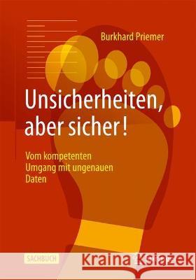 Unsicherheiten, Aber Sicher!: Vom Kompetenten Umgang Mit Ungenauen Daten Priemer, Burkhard 9783662639894 Springer - książka