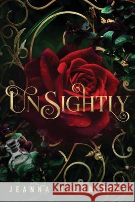 Unsightly: A Beauty and the Beast Retelling Jeanna Mason Stay 9781967338047 Tosscobble Publishing - książka