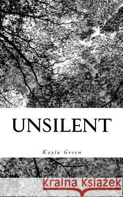 Unsilent Kayla Green 9781539402756 Createspace Independent Publishing Platform - książka