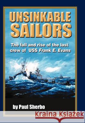 Unsinkable Sailors Paul Sherbo Nelson O. Ottenhausen Dari L. Bradley 9780984577781 Patriot Media, Incorporated - książka