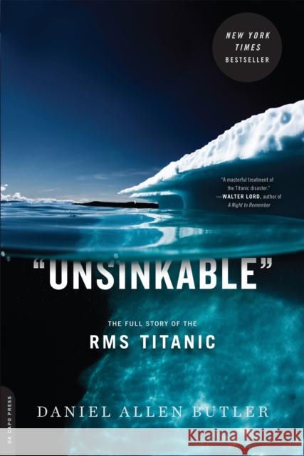 Unsinkable: The Full Story of the RMS Titanic Daniel Allen Butler 9780306820984 Da Capo Press - książka