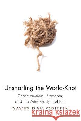 Unsnarling the World-Knot David Ray Griffin 9781556357558 Wipf & Stock Publishers - książka