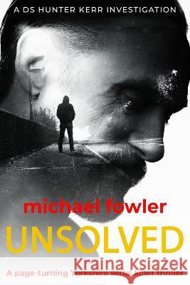 Unsolved Michael Fowler 9781800551596 Sapere Books - książka