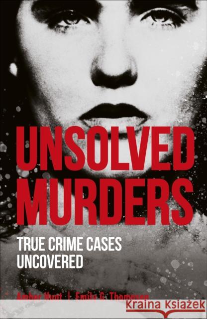 Unsolved Murders Emily G. Thompson 9780241424568 Dorling Kindersley Ltd - książka