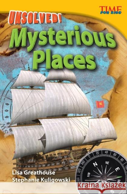 Unsolved! Mysterious Places Greathouse, Lisa 9781433348280 Teacher Created Materials - książka