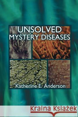 Unsolved Mystery Diseases Anderson, Katherine E. 9780759625976 Authorhouse - książka