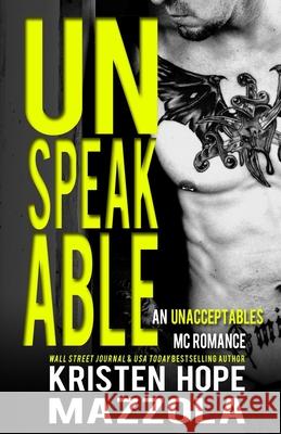 Unspeakable: An Unacceptables MC Romance Kristen Hope Mazzola 9781530316182 Createspace Independent Publishing Platform - książka