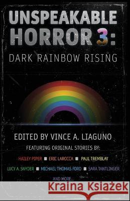 Unspeakable Horror 3: Dark Rainbow Rising Paul Tremblay Eric Larocca Vince A Liaguno 9781957133454 Crystal Lake Publishing - książka