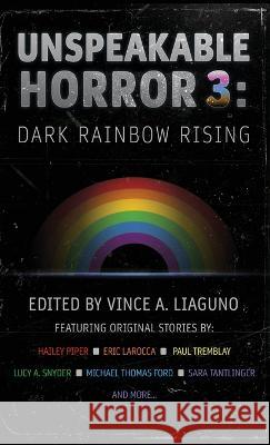 Unspeakable Horror 3: Dark Rainbow Rising Paul Tremblay Eric Larocca Vince A Liaguno 9781957133461 Crystal Lake Publishing - książka