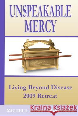 Unspeakable Mercy: from the 2009 Living Beyond Disease Retreat Lanning, Lee 9781470052126 Createspace - książka