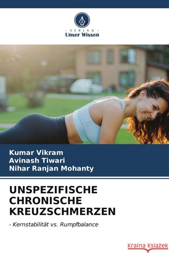 Unspezifische Chronische Kreuzschmerzen Kumar Vikram Avinash Tiwari Nihar Ranjan Mohanty 9786206572121 Verlag Unser Wissen - książka