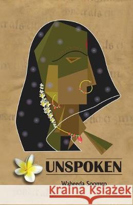 Unspoken Waheeda Soomro 9781482683059 Createspace Independent Publishing Platform - książka
