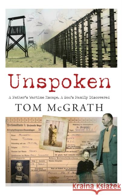 Unspoken: A Father’s Wartime Escape. A Son’s Family Discovered Tom McGrath 9780717192540 Gill - książka